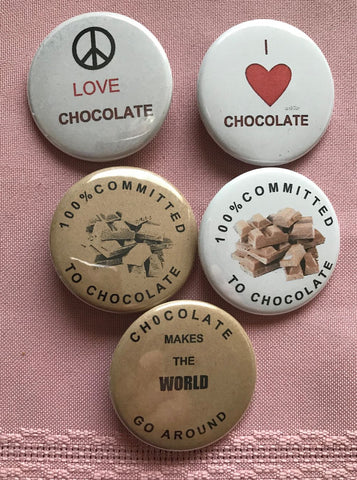 5 Pinback Buttons For Those Who Love Chocolate !
